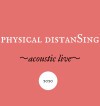 physical distanSing live