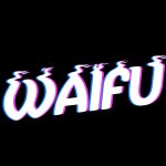 WAIFU ワイフ