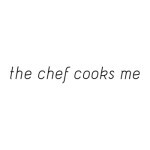 the chef cooks me