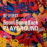 BE:FIRST「Boom Boom Back PLAYGROUND remix」