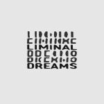 LIMINAL DREAMS