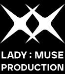 LADY:MUSE PRODUCTION ファム・ファタル
