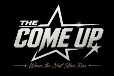 The Come Up - Where the Next Stars Rise-