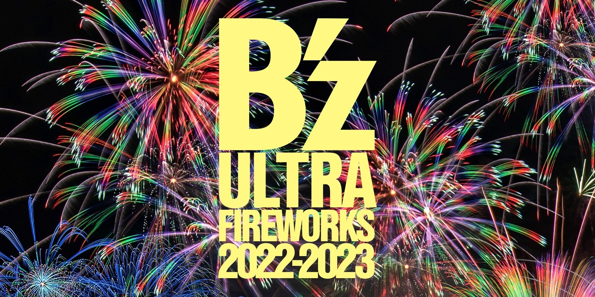 Tokyo SUGOI Fireworks B'z ULTRA FIREWORKS 2022-2023