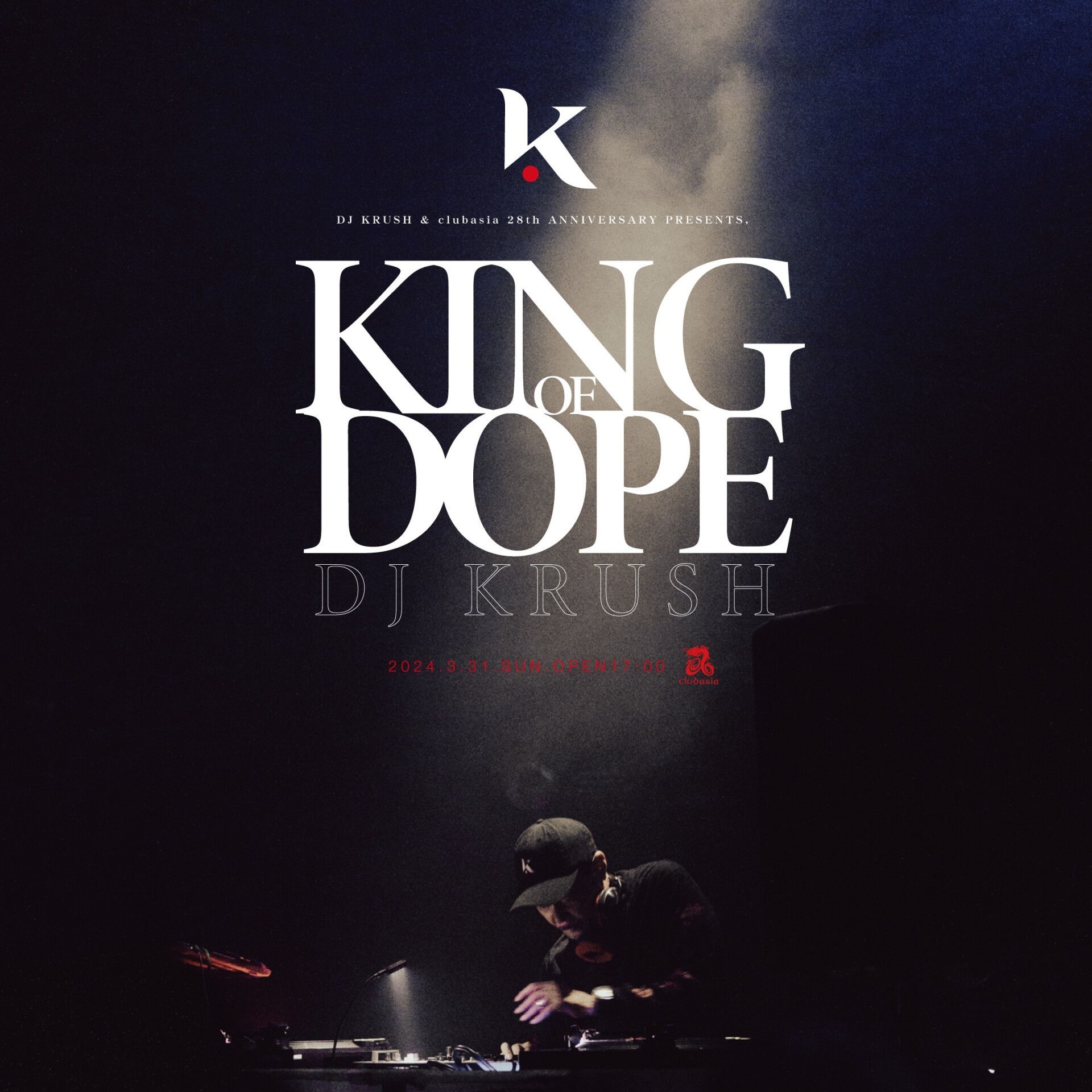 DJ KRUSH & clubasia 28th anniversary presents, 「KING OF DOPE