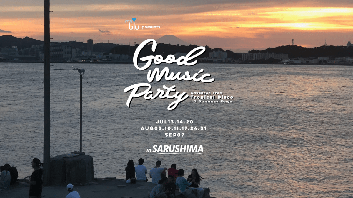 myblu presents Good Music Party in Sarushima -10 Summer days –