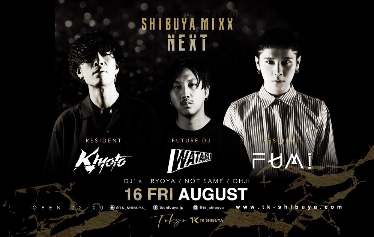 TK SUMMER WEEK 2019 SHIBUYA MIXX NEXT