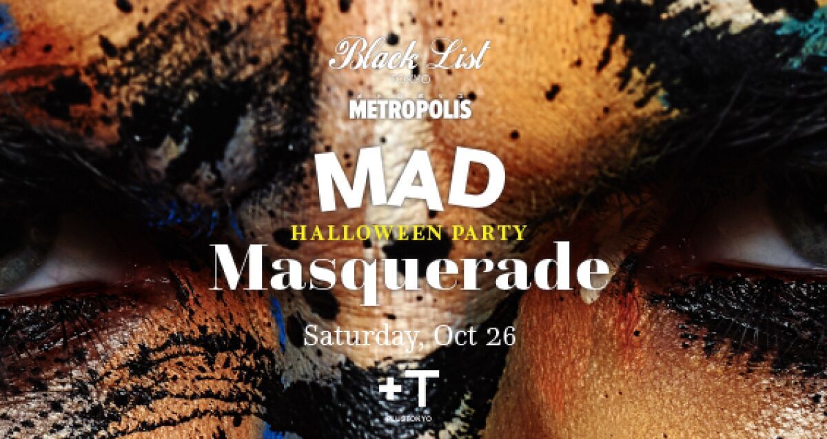Metropolis x Black List Tokyo: Mad Masquerade