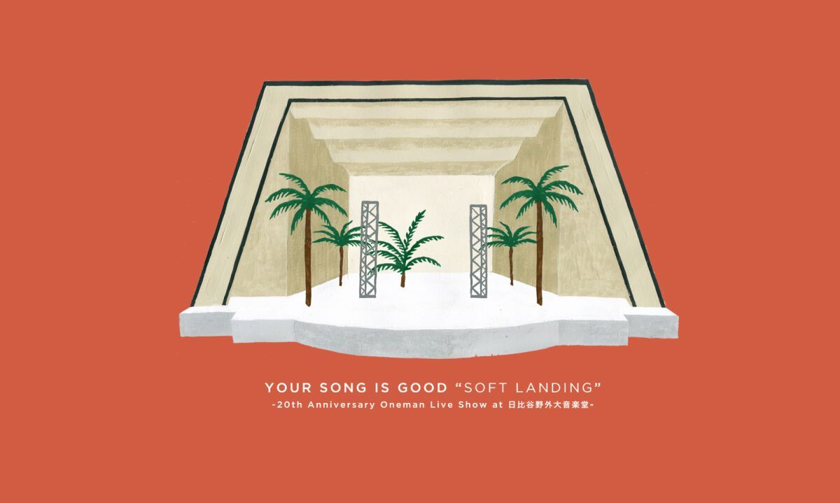 YOUR SONG IS GOOD presents“SOFT LANDING”