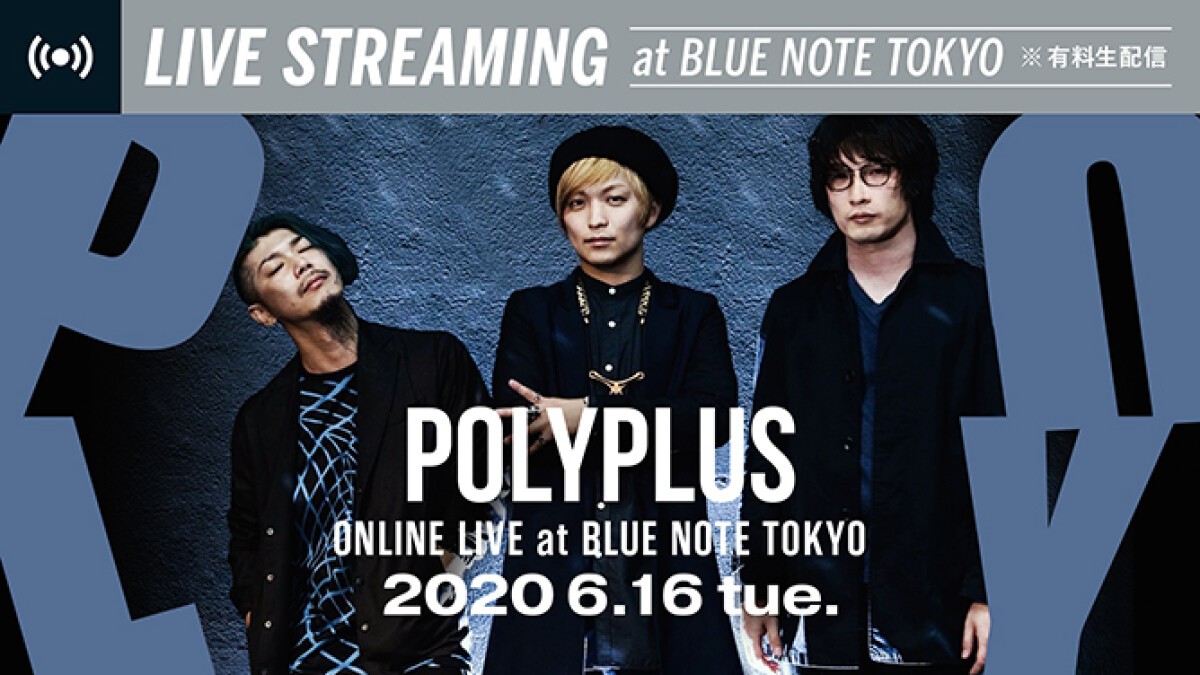 POLYPLUS  Online Live at Blue Note Tokyo