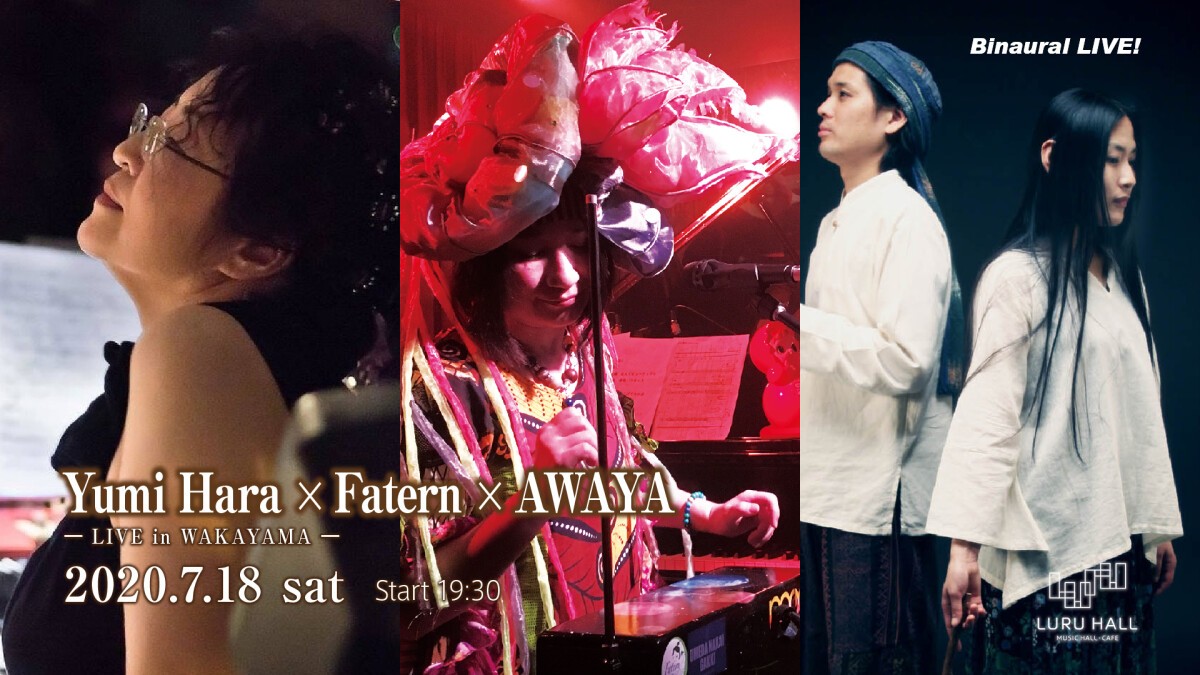 Yumi Hara × Fatern × AWAYA ーLIVE in Wakayamaー