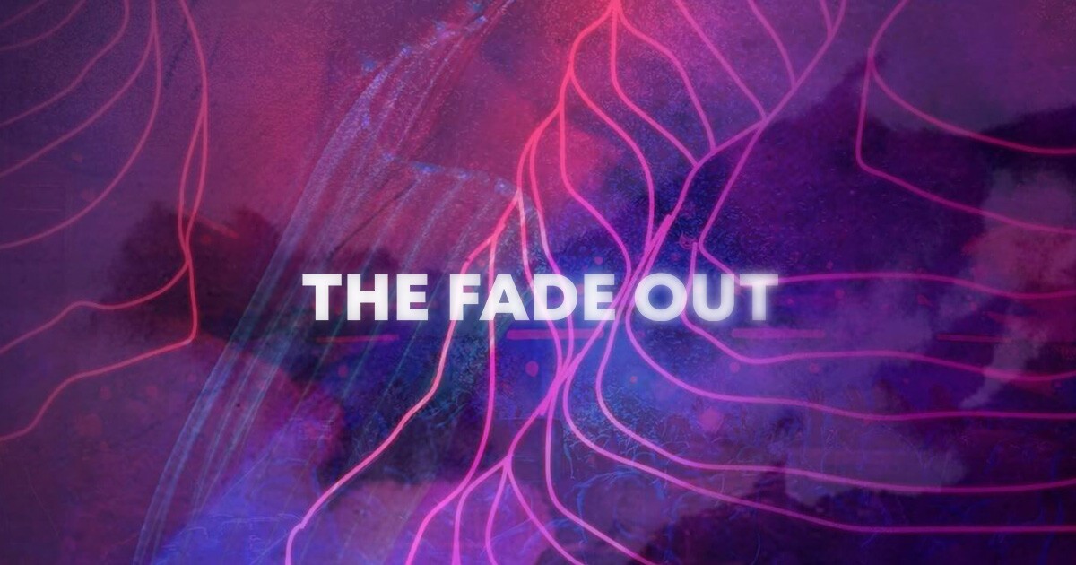 THE FADE OUT sponsored by glo™