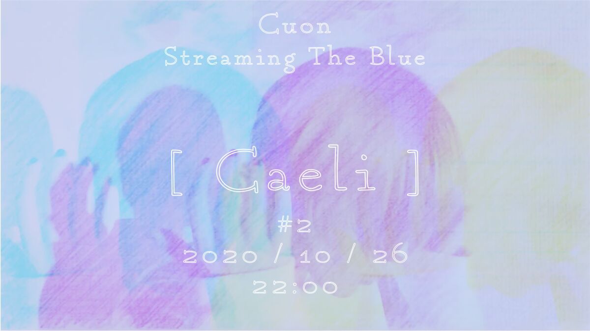 Cuon, Streaming The Blue “Caeli” #2