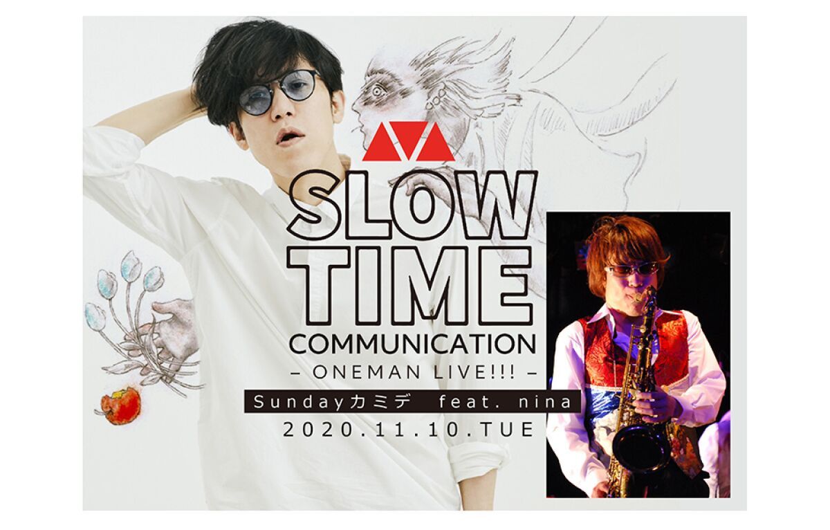 Slow Time Communication – ONEMAN LIVE!!! –