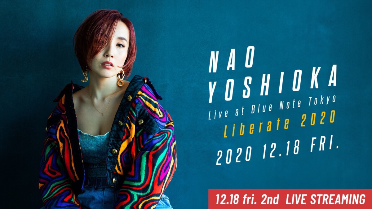 ナオ・ヨシオカ Live at Blue Note Tokyo -Liberate 2020-