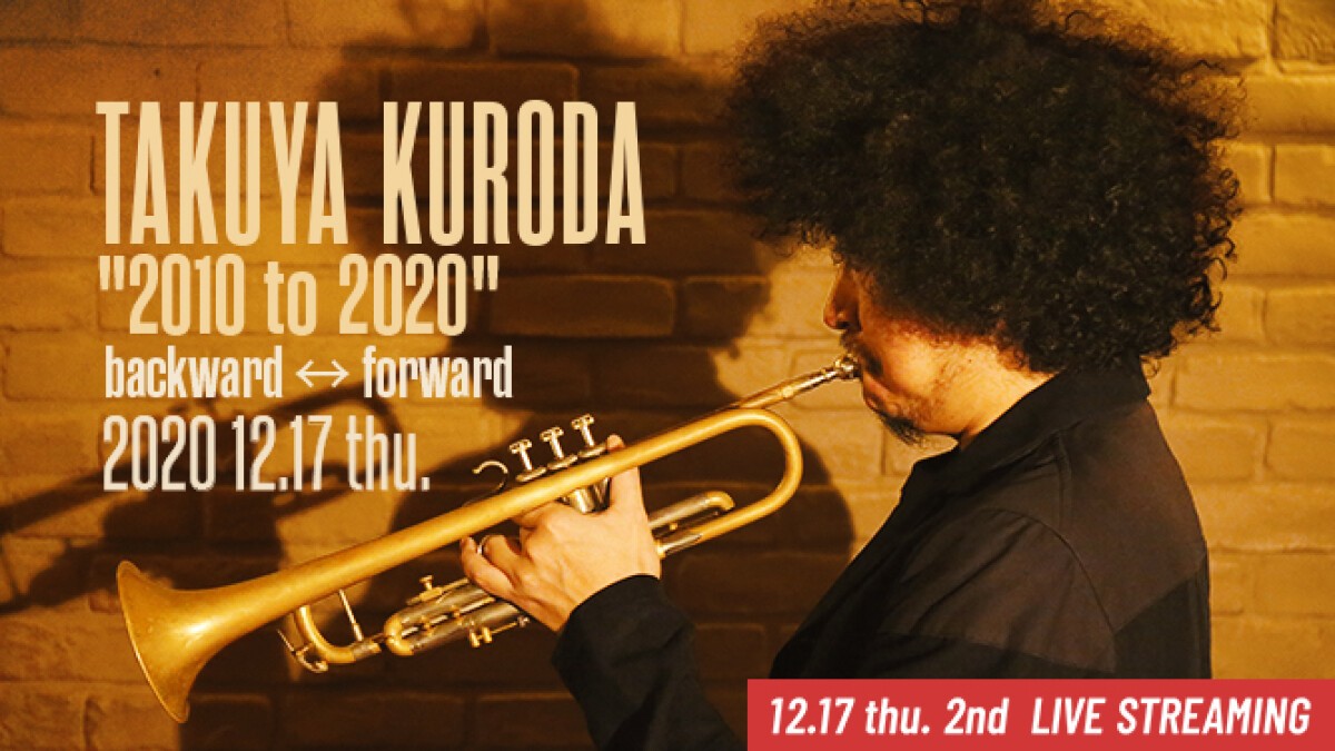 TAKUYA KURODA "2010 to 2020" backward ↔ forward
