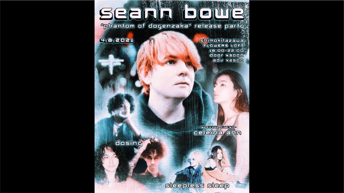 Seann Bowe リリースパーティー at 下北沢フラワーズロフト