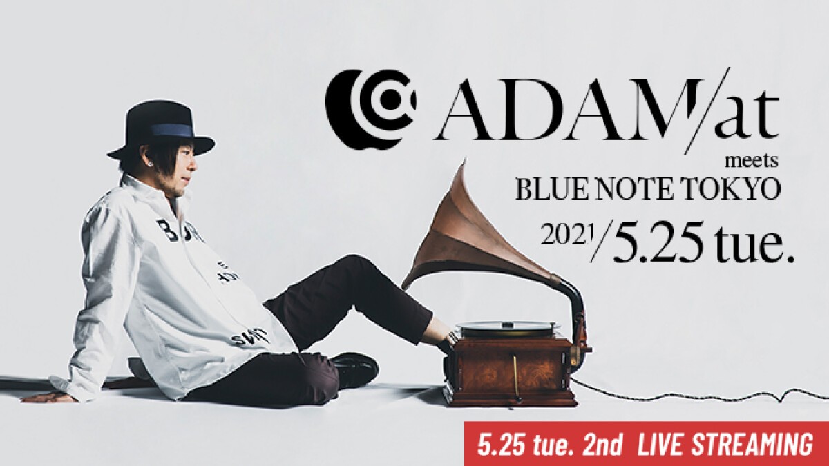 ADAM at meets BLUE NOTE TOKYO