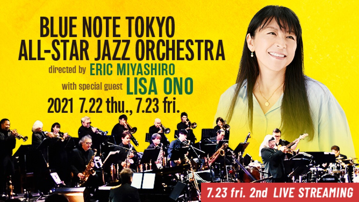 BLUE NOTE TOKYO ALL-STAR JAZZ ORCHESTRA directed by ERIC MIYASHIRO with special guest LISA ONO