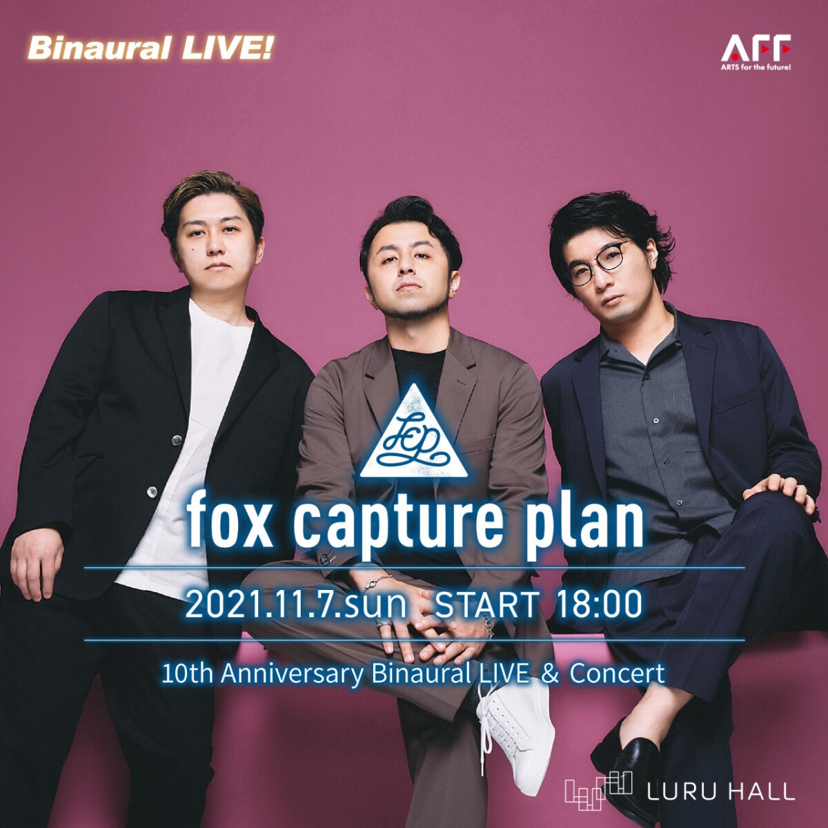 【会場席：完売御礼】fox capture plan ー 10th Anniversary Binaural LIVE ＆ Concert ー