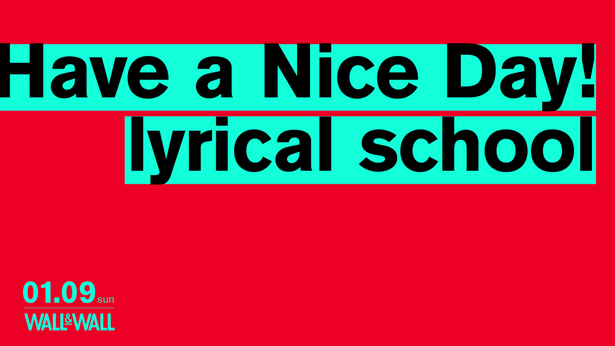 lyrical school / Have a Nice Day!