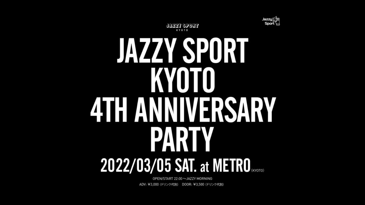 【開催延期】Jazzy Sport Kyoto 4th Anniversary at Metro, Kyoto