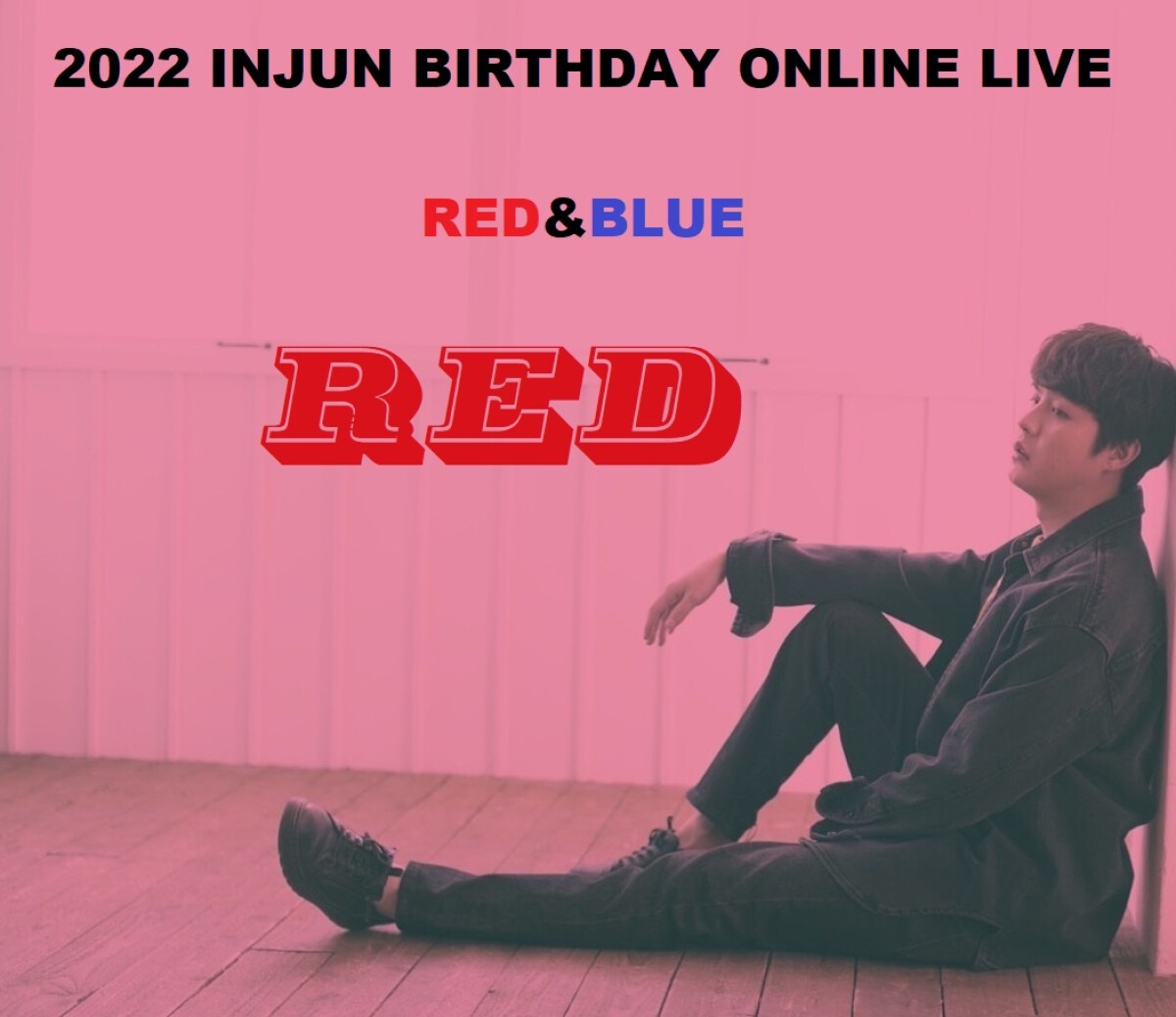 【Red公演】2022 INJUN BIRTHDAY ONLINE LIVE ―RED＆BLUE－