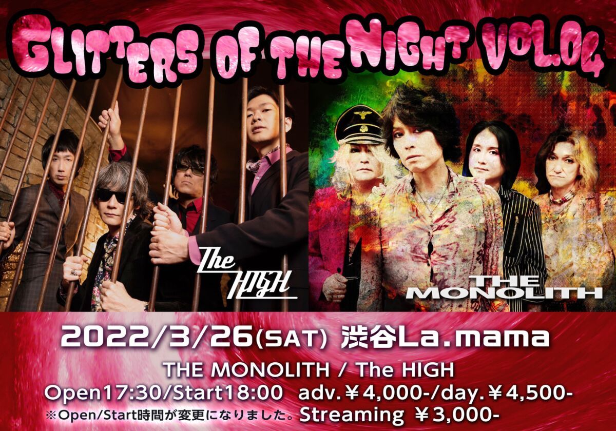 2022/03/26『GLITTERS OF THE NIGHT VOL.04』THE MONOLITH / The HIGH