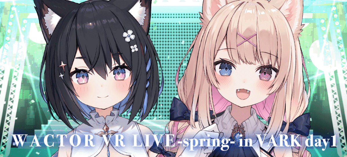 WACTOR VR LIVE -spring- in VARK day1