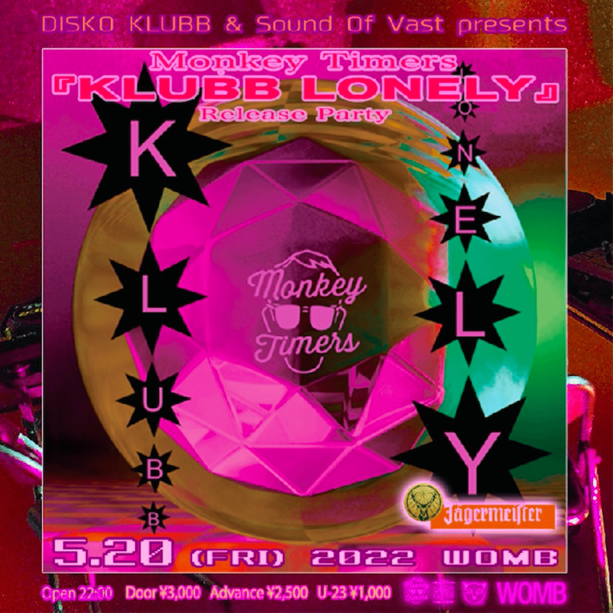 DISKO KLUBB & Sound Of Vast presents Monkey Timers『KLUBB LONELY』Release Party