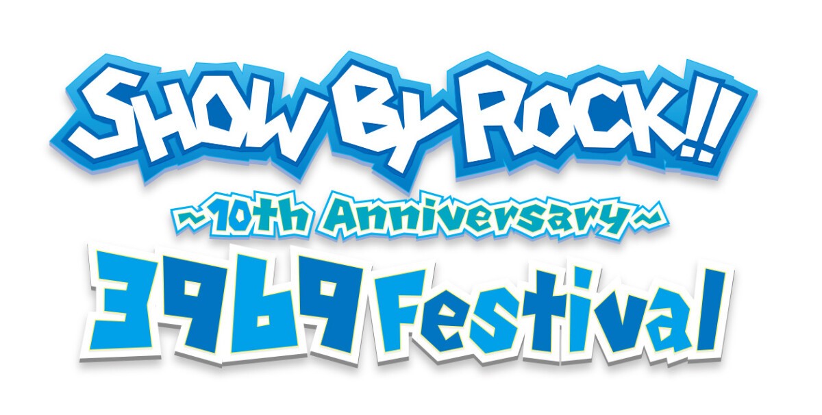 SHOW BY ROCK!! 3969 Festival～10th Anniversary～