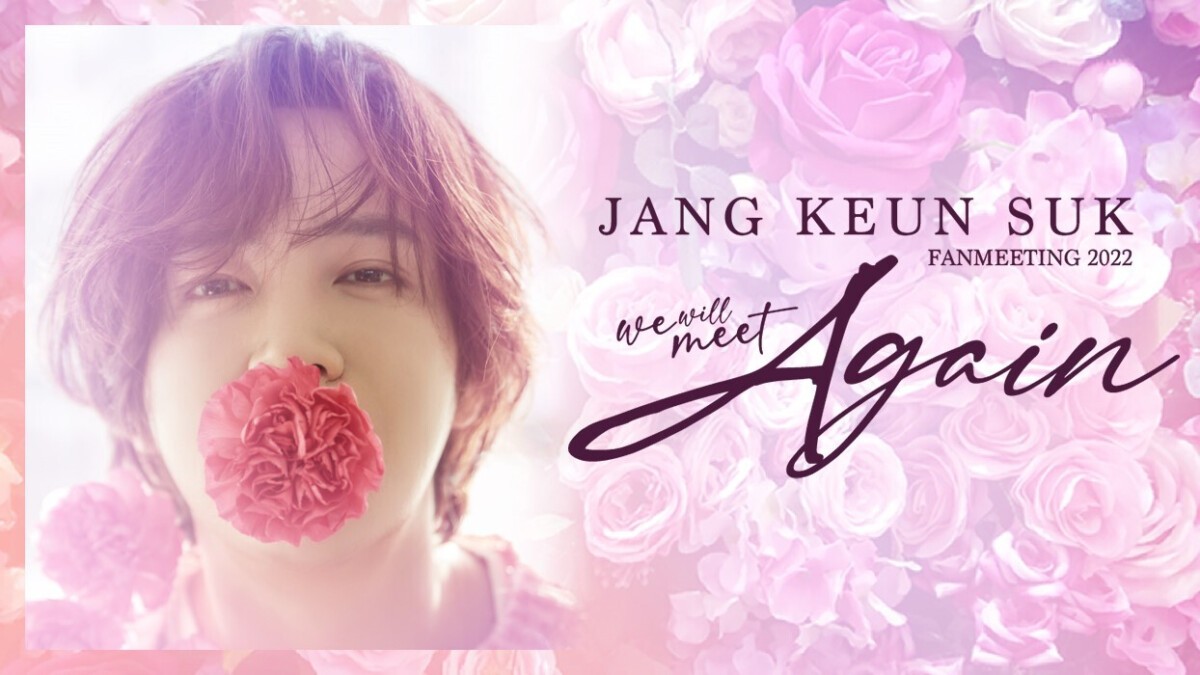 2022 JANG KEUN SUK FAN MEETING "We will meet Again"