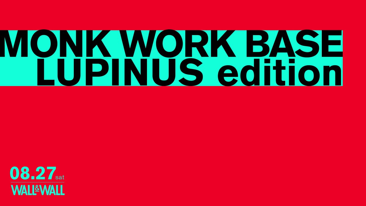 MONK WORK BASE LUPINUS edition