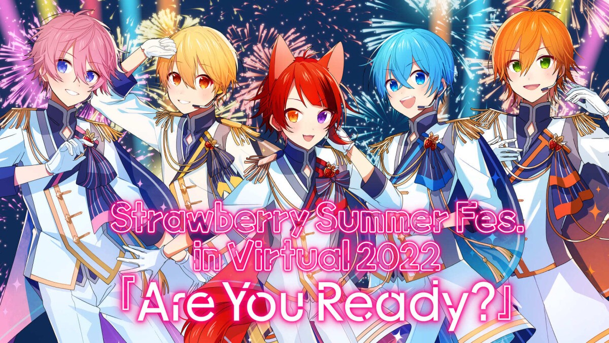 "Strawberry Prince" Strawberry Summer Fes. in Virtual 2022『Are You Ready?』