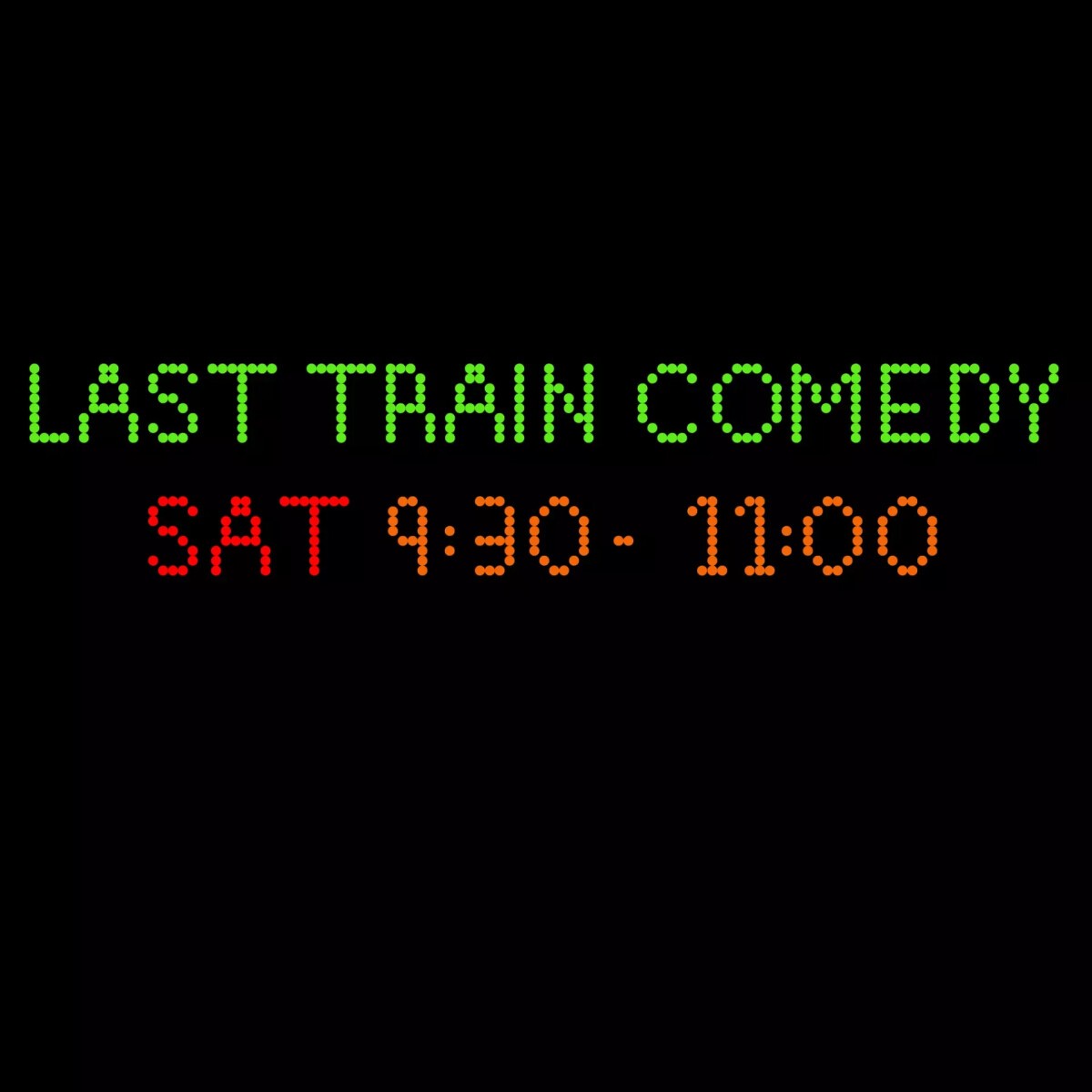 Last Train Comedy (Late Show)