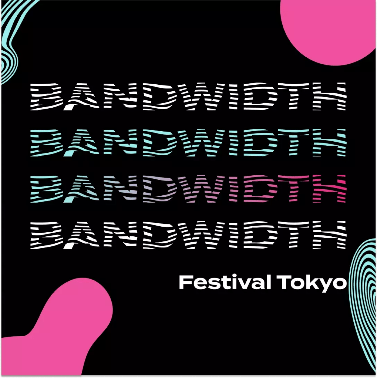 Bandwidth Festival Tokyo