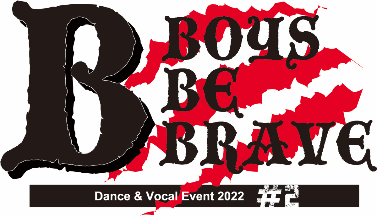 Dance&Vocal Event 2022~Boys be Brave~#2