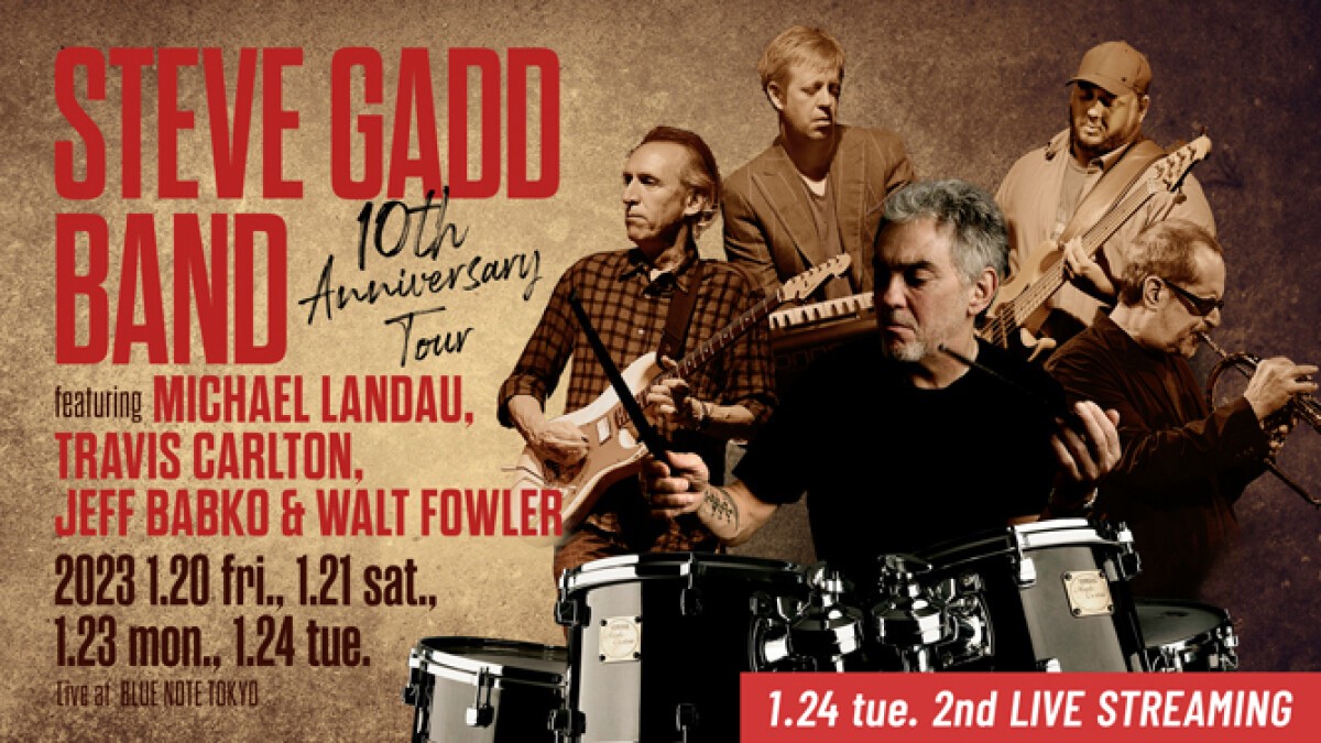 STEVE GADD BAND 10th ANNIVERSARY TOUR