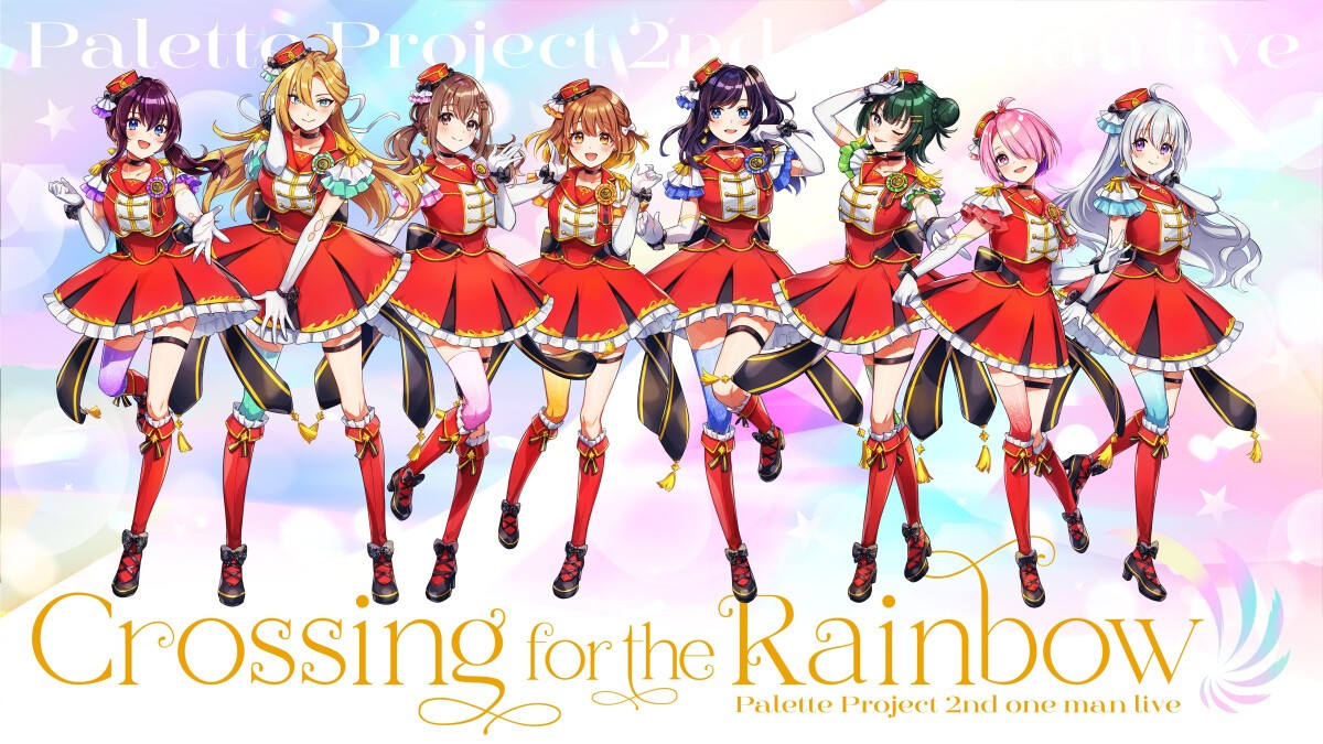 Palette Project 2nd ワンマンライブ 「Crossing for the Rainbow」