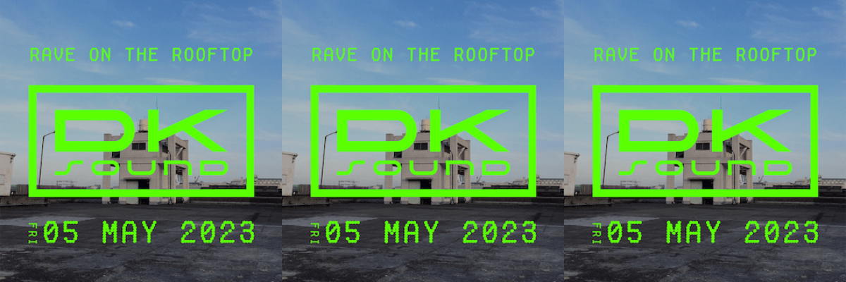 DK SOUND -RAVE ON THE ROOFTOP-