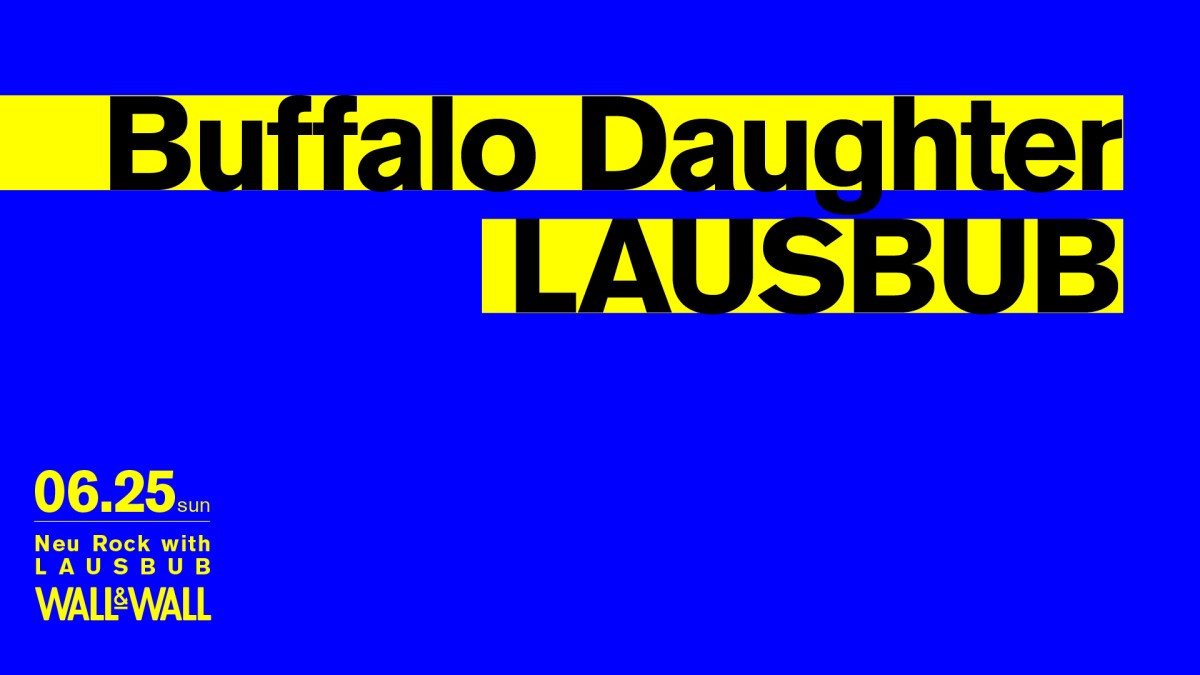 Buffalo Daughter presents Neu Rock with LAUSBUB