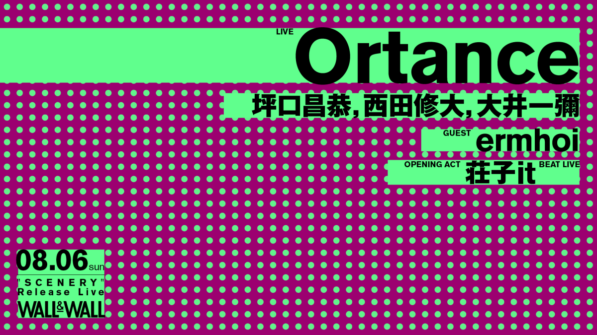 Ortance “SCENERY” Release Live