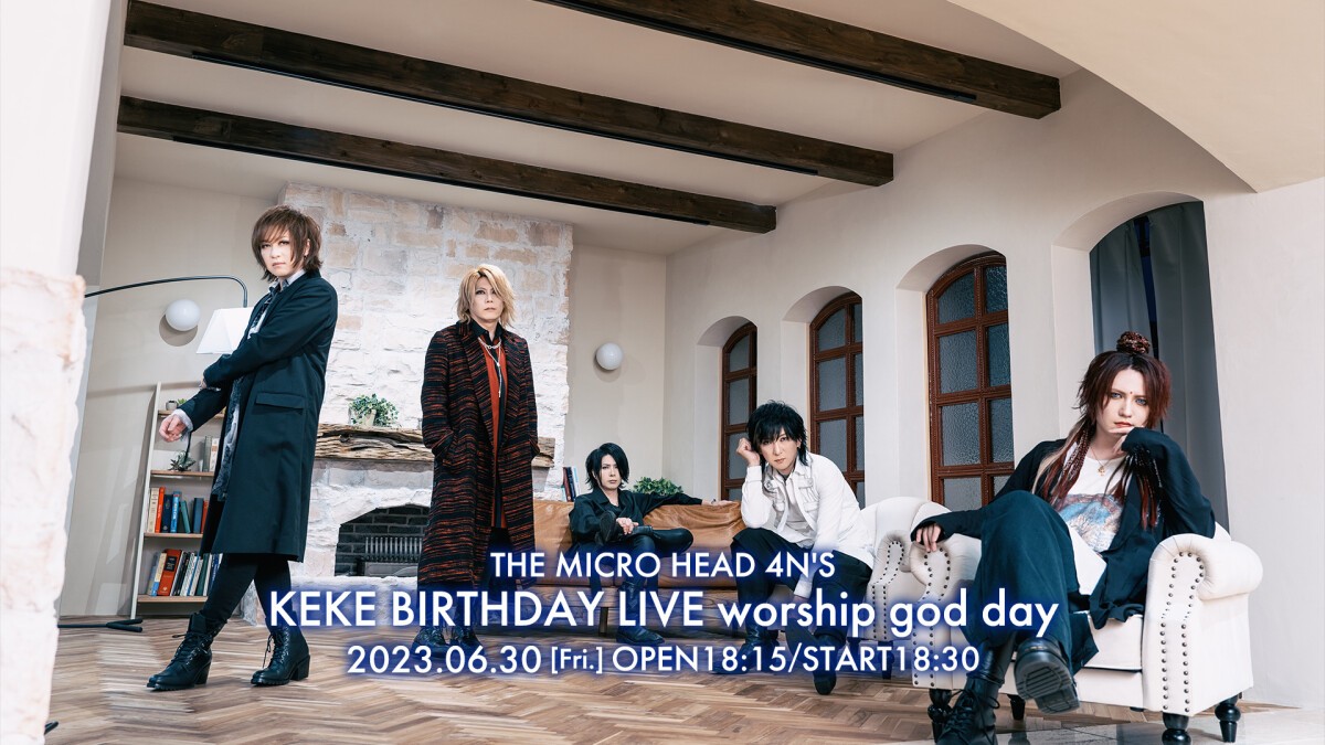 THE MICRO HEAD 4N'S　 KEKE BIRTHDAY LIVE 「worship god day」