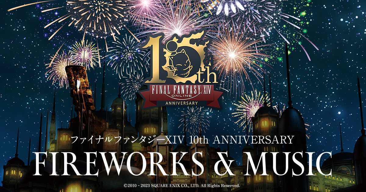 FINAL FANTASY XIV 10th ANNIVERSARY FIREWORKS & MUSIC