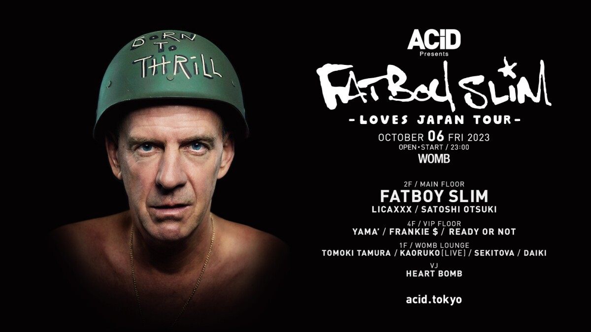 ACiD presents  FATBOY SLIM LOVES JAPAN TOUR [TOKYO]