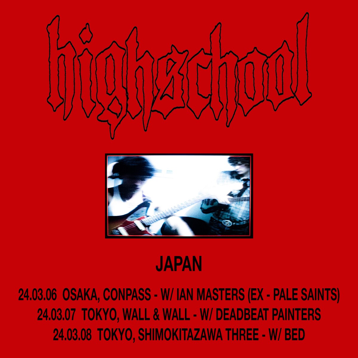 HighSchool live in Tokyo with Deadbeat Painters