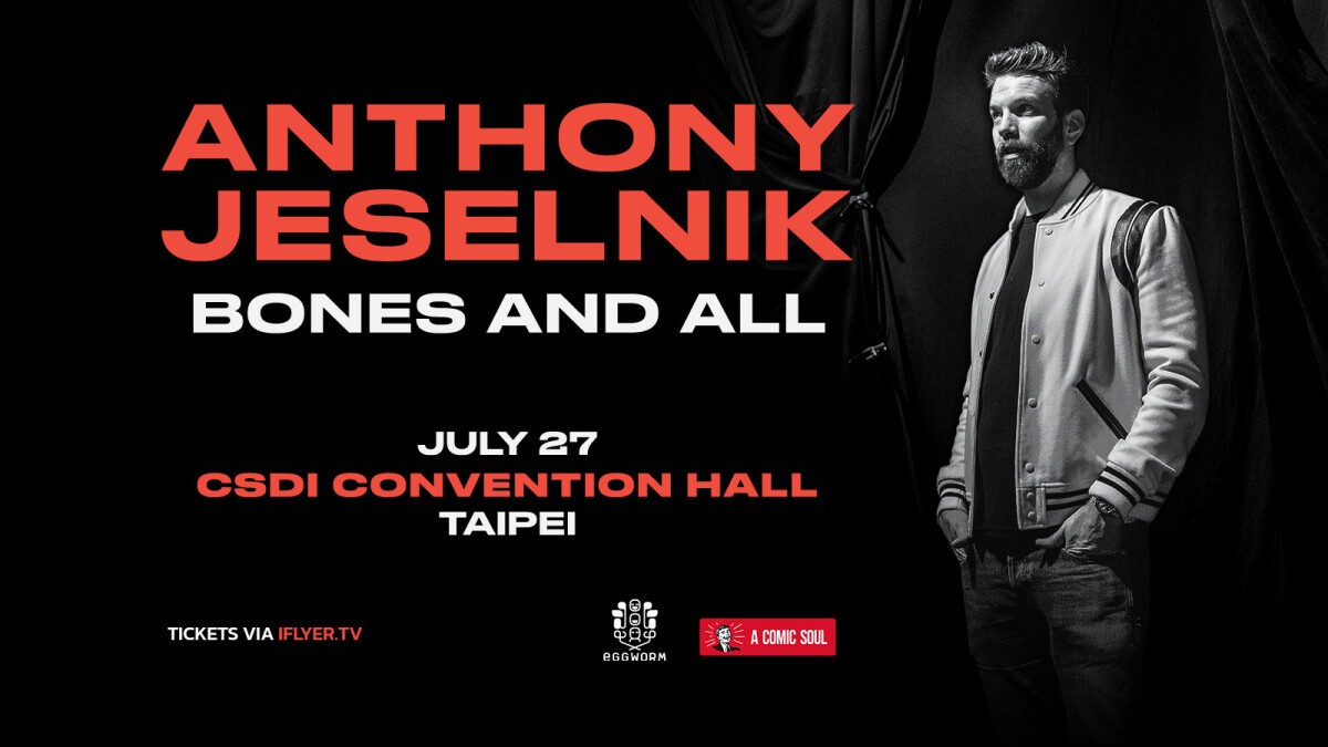 Anthony Jeselnik: Bones and All - Taipei