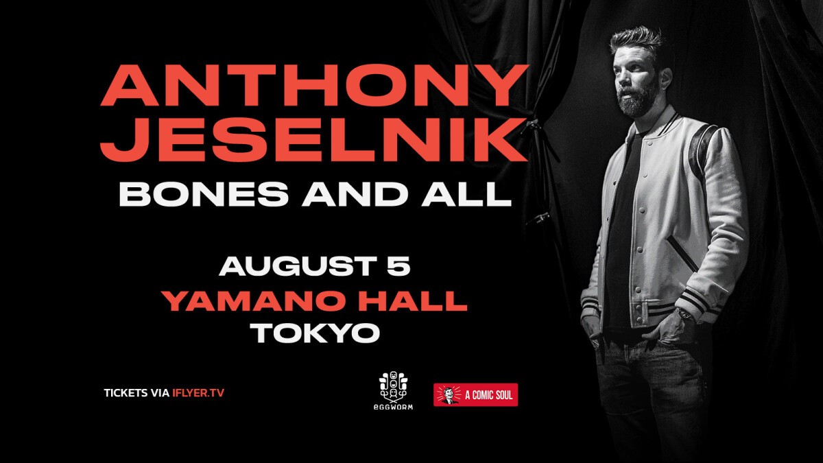 Anthony Jeselnik: Bones and All - Tokyo