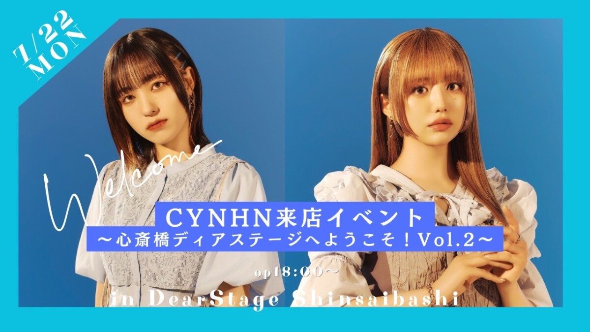 CYNHN来店イベント〜⼼斎橋ディアステージへようこそ︕Vol.2〜