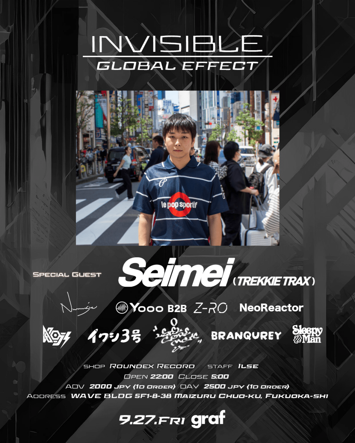 9.27.Fri『ＩＮＶＩＳＩＢＬＥ』  - GLOBAL EFFECT - at graf
